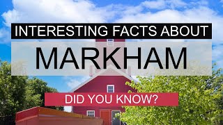 Interesting Facts About Markham  Did You Know?