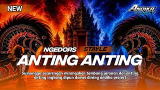 ngedors stayle • ANTING ANTING • ‼️ remixer by ANDIKA PROJECT