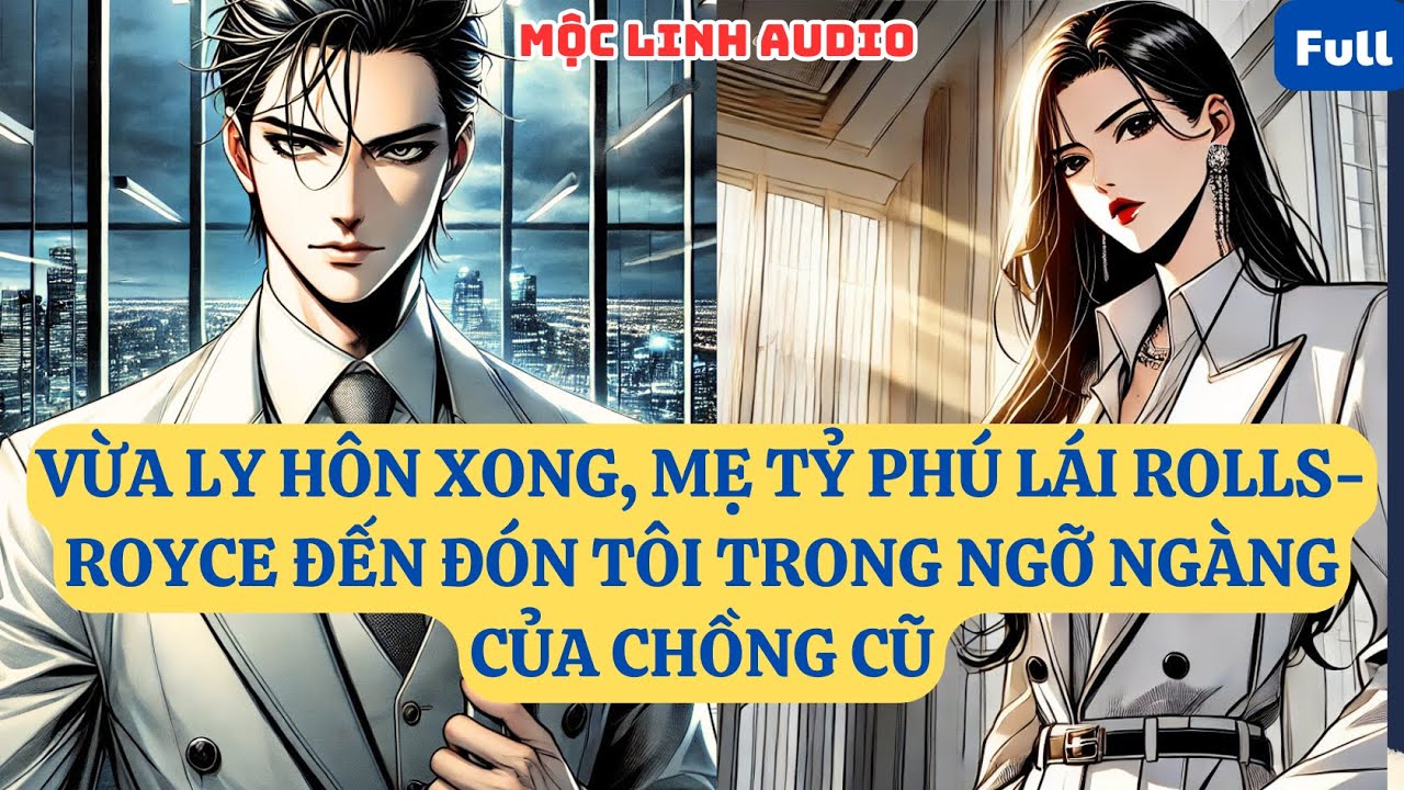 VỪA LY HÔN XONG, MẸ TỶ PHÚ LÁI ROLLS-ROYCE ĐẾN ĐÓN TÔI TRONG NGỠ NGÀNG CỦA CHỒNG CŨ .  AT799