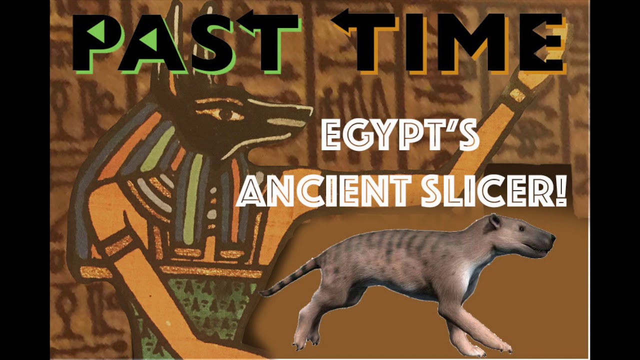 PAST TIME Episode 19 - Masrasector: Egypt's Ancient Slicer past times