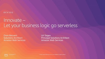 AWS Summit Tel Aviv 2019 | Let Your Business Logic go Serverless