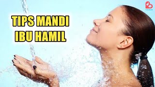 Tips Mandi yang Sehat dan Aman Bagi Ibu Hamil Sesuai Usia Kehamilan