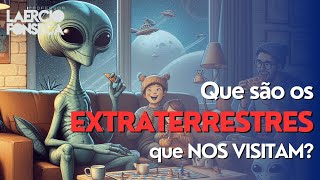 QUEM são os EXTRATERRESTRES que nos VISITAM?