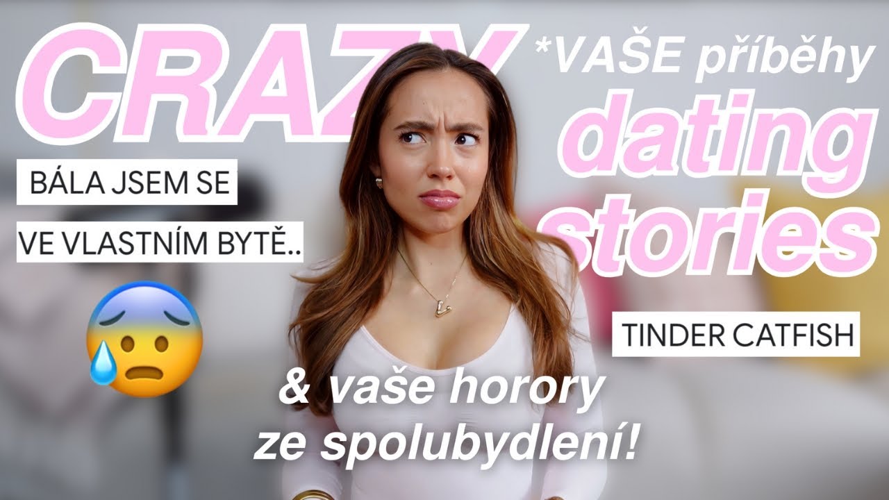 CRAZY DATING STORIES #10 - vaše příběhy!