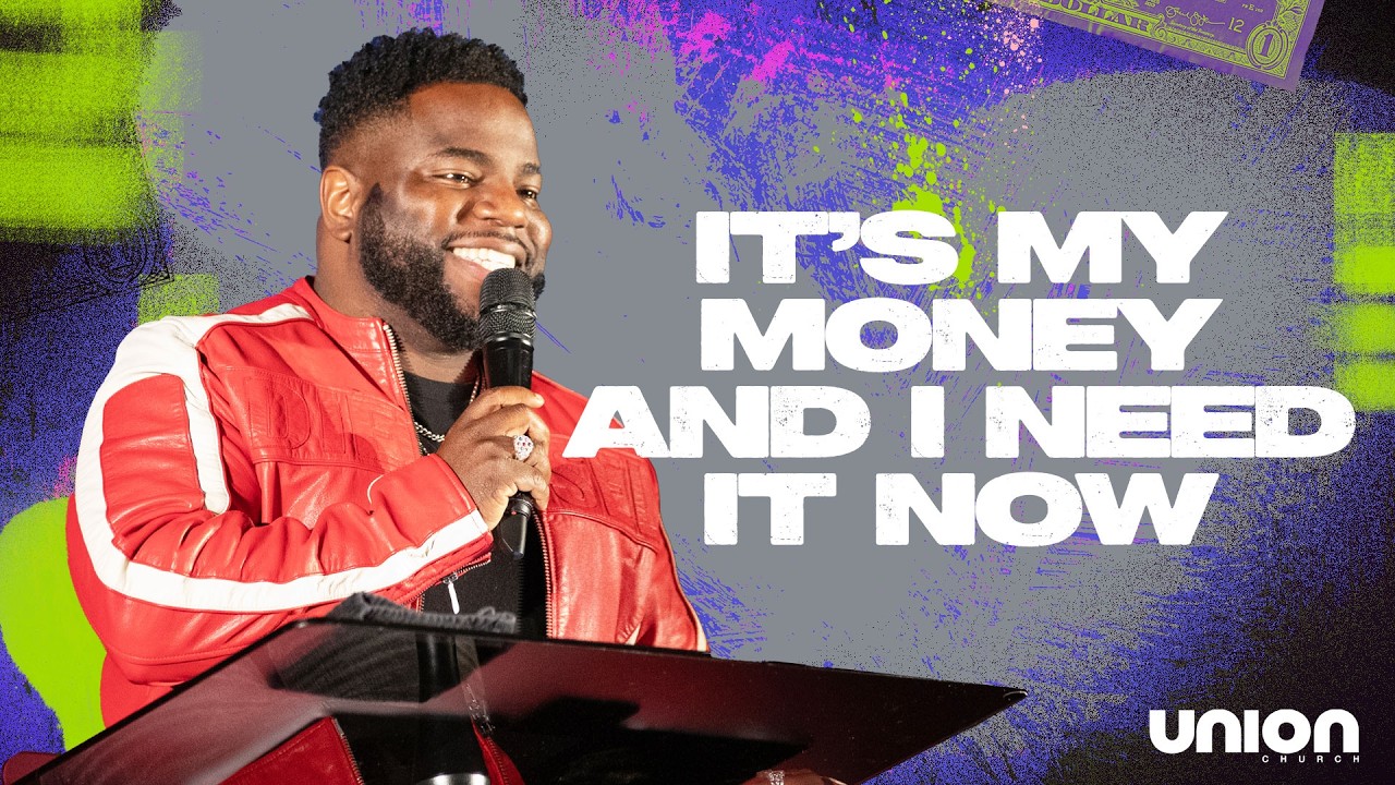 It’s My Money And I Need It Now | Pastor Brian Bullock | Union Church Charlotte