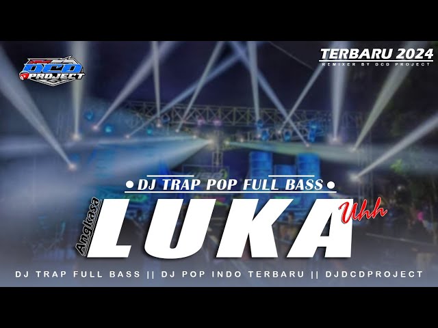 DJ TRAP LUKA - ANGKASA FULL BASS TERBARU || DCD PROJECT class=