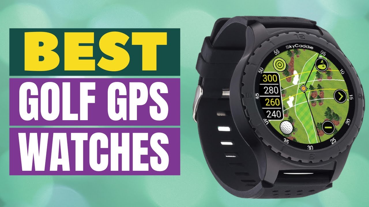 Top 5 Best Golf GPS Watches in 2022 Golf GPS Watches Review YouTube