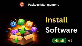 How to Install Software in Ubuntu Using apt | Ubuntu Package Management – Part 1 (Hindi)