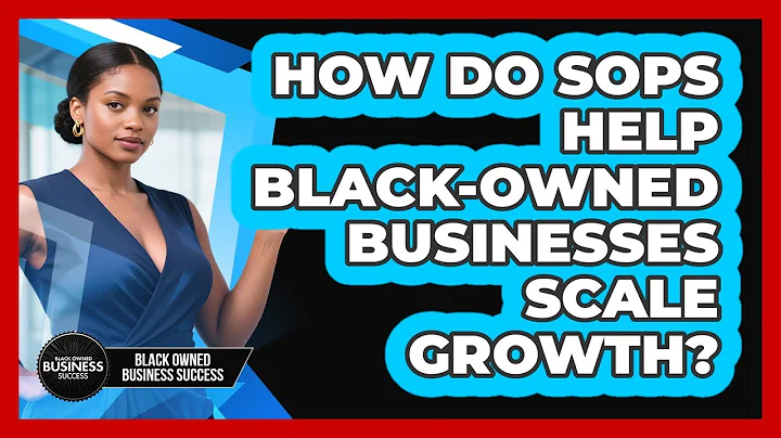 How Do SOPs Help Black-owned Businesses Scale Growth? - Black Owned Business Success