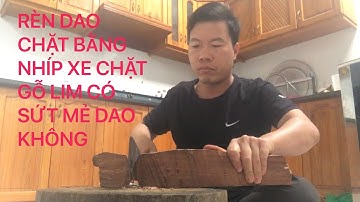 NHÍP XE Ô TÔ RÈN DAO TÔNG ĐI RỪNG CHẶT GỖ LIM MUA DAO GỌI ZALO 0982267806