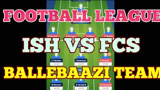 PREDICTION ISH VS FCS FOOTBALL MATCH | football league |Dream 11 football team today Match || screenshot 4