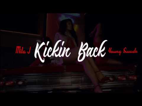 Mila J ft. Young Swade - Kickin Back - YouTube