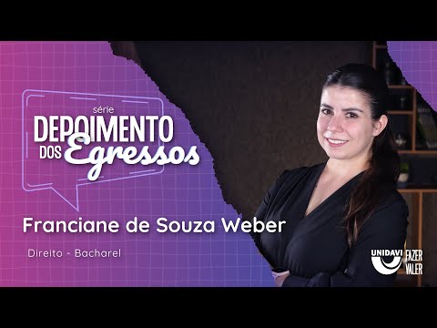Depoimento dos Egressos | Franciane de Souza Weber