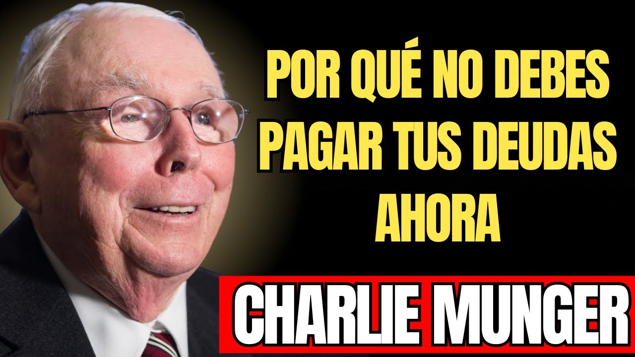 CHARLES MUNGER - ¿ESTÁS PERDIENDO DINERO AL PAGAR DEUDAS?