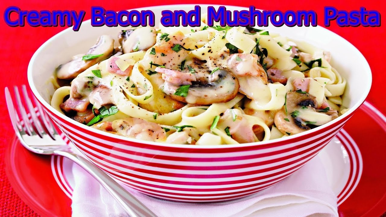 Creamy Bacon and Mushroom Pasta - YouTube