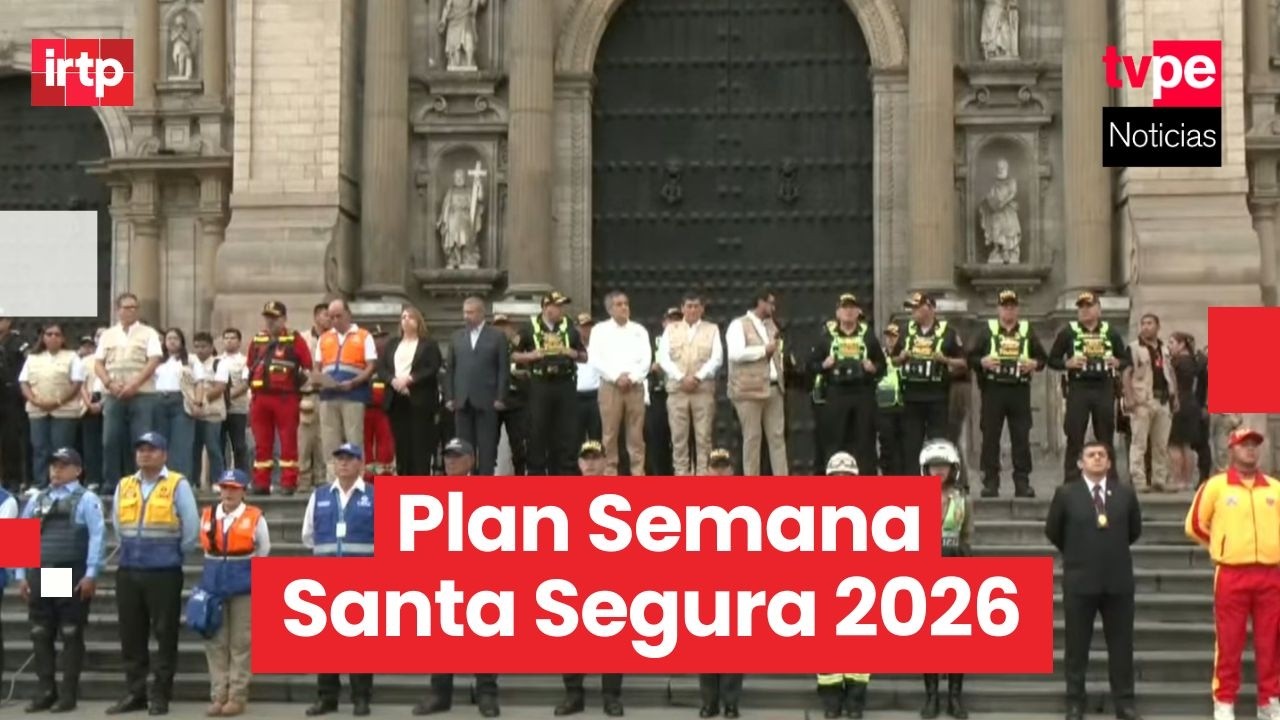 Gobierno lanza plan Semana Santa Segura 2026 para reforzar seguridad en ...