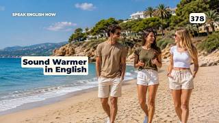 378 How to sound warmer in English - #speakenglish #speakenglishnow