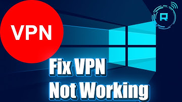 How to Fix VPN not working Windows 11