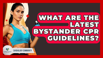 What Are The Latest Bystander CPR Guidelines? - Cardiology Community