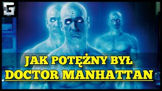 Jak Potężny był Doctor Manhattan? Oblicze Wszechświata