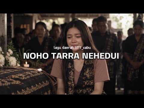 NOHO TARRA NEHEDUI || lagu daerah NTT sabu || (official video music)