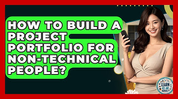 How To Build A Project Portfolio For Non-technical People? - Learn As An Adult