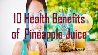 10 health Benefits of Drinking Pineapple Juice|  Health Benefits of Drinking Pineapple Juice