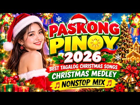 PASKONG PINOY 2026 | BEST TAGALOG CHRISTMAS SONGS ❣️CHRISTMAS MEDLEY NONSTOP MIX🌲