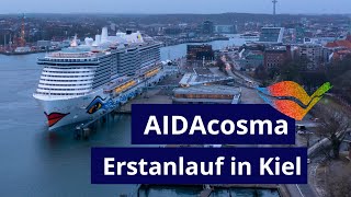 Erstanlauf von AIDAcosma in Kiel ⚓