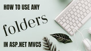 How to use any folders in Asp.Net MVC 5