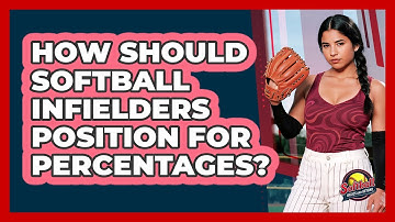 How Should Softball Infielders Position For Percentages? - Softball Basics and Beyond