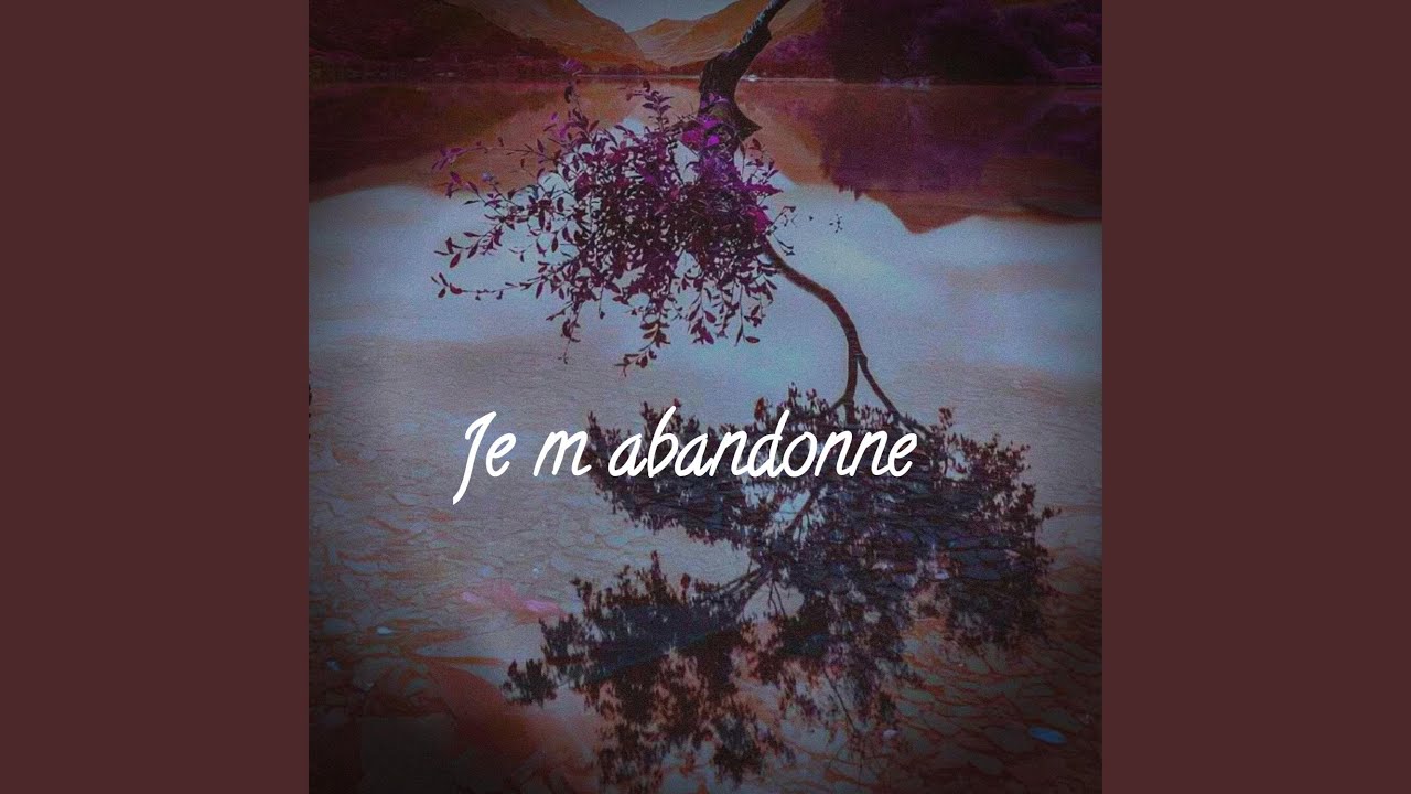 Je m abandonne