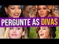 #PERGUNTE AS DIVAS