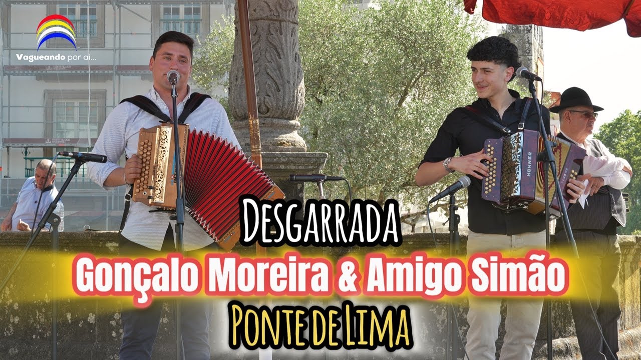 Desgarrada - Gonçalo Moreira & Amigo Simão - Largo de Camões - Ponte de Lima