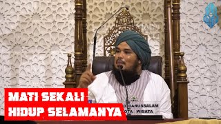 MATI SEKALI HIDUP SELAMANYA