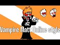 Vampire Matt Online style