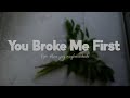 Lirik bahasa tate mcrae  you broke me first  tiktok song   lirik terjemahan indonesia