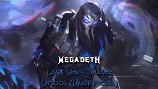 Megadeth - Look Who's Talking - Lyrics (Unofficial)