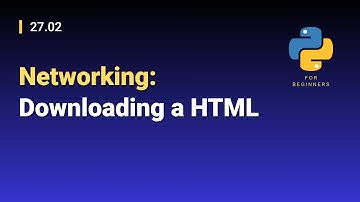 [Python for Beginners]: 27.02. Networking: Downloading a HTML