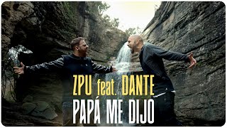 ZPU ft. DANTE | Papá Me Dijo (Video Oficial) chords