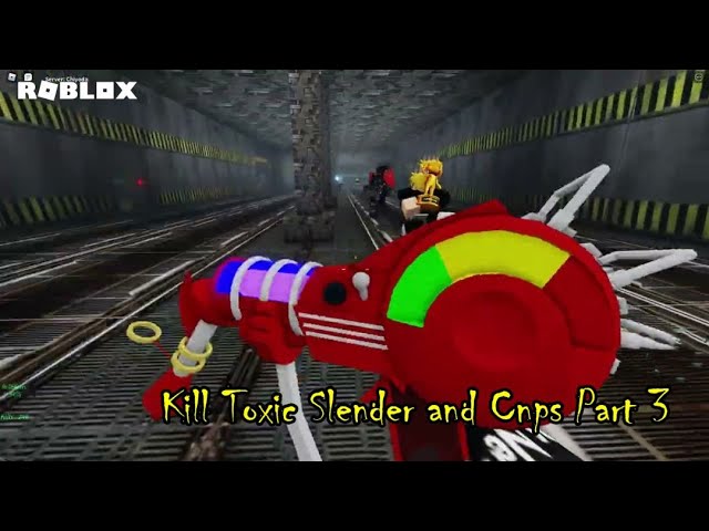 Roblox: Kill Toxic Slender And Cnps In Part 3 