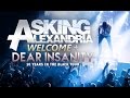 Asking Alexandria - "Welcome" & "Dear Insanity" LIVE! 10 Years In The Black Tour