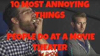10 Most Annoying Things People Do At A Movie Theater