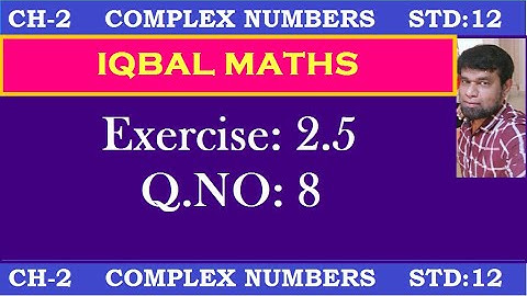 TN Class 12 Maths New Syllabus Exercise 2.5 Q.NO.8 Chapter-2 Complex Numbers கலப்பு எண்கள்