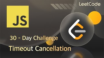 Leetcode  -  Timeout Cancellation