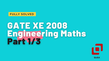 GATE XE 2008 Engineering Mathematics | Complete Solution | Part 1