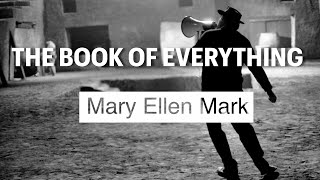Documentary Photography at its Best | The Book of Everything - Mary Ellen Mark