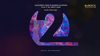 Alexander Turok & Sharon Valerona - Play It All Night Long (Aleksey Ekimov Remix)