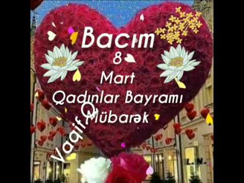 8 Mart Qadınlara Bayramın Mübarək Olsun Bacim