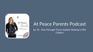 Ep. 58 - How Polyvagal Theory Explains Masking in PDA Children